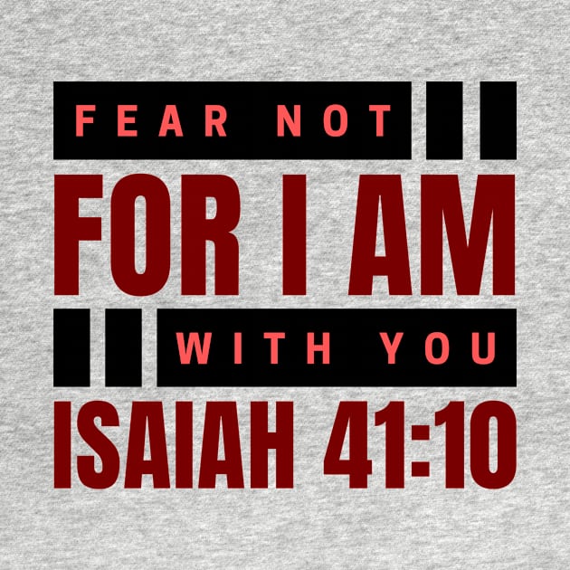 Fear Not For I Am With You | Bible Verse Isaiah 41:10 by All Things Gospel